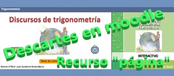 Descartes en Moodle. Insertar libros del proyecto iCartesiLibri mediante el recurso “página”.
